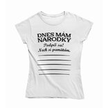 Dámske vtipné tričko Dnes mám narodeniny