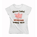 Dámske vtipné tričko Niesom Tučná , len som mala dobrý obed